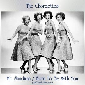 Download track Mr. Sandman (Remastered 2017) The Chordettes