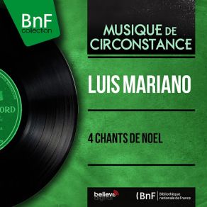 Download track Les Anges Dans Nos Campagnes Luis MarianoOrchestre De La Société Des Concerts Du Conservatoire, Paul Bonneau