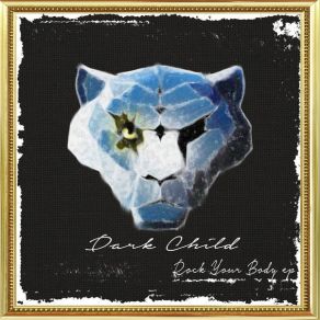 Download track Rock Your Body Dark Child