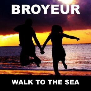 Download track Walk To The Sea Broyeur