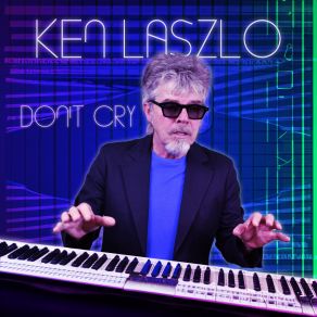 Download track Don't Cry (Red Carpet 2023 Extended Mix) Ken Laszlo