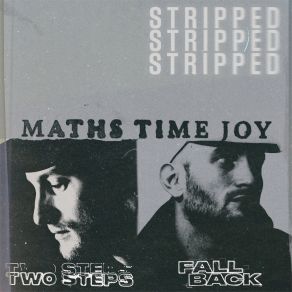 Download track Fall Back (Stripped) Maths Time JoyMatt Woods