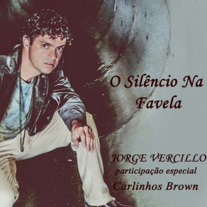 Download track O Silêncio Na Favela (Carlinhos Brown) Jorge VercilloCarlinhos Brown