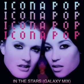 Download track In The Stars (Galaxy Mix) Icona Pop