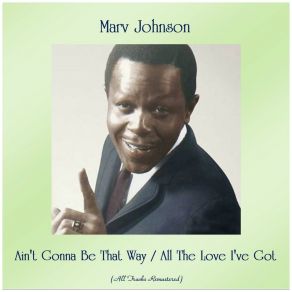 Download track Ain't Gonna Be That Way (Remastered 2017) Marv Johnson