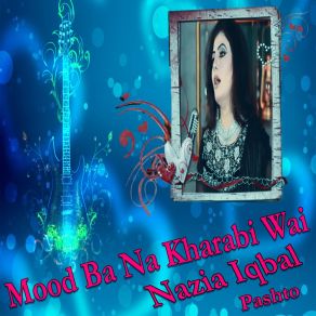 Download track Da Chi Za Lewala Garzama Nazia Iqbal