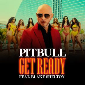 Download track Get Ready PitbullJoe Perry, Blake Shelton