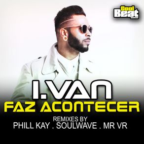 Download track Faz Acontecer (Soulwave Remix) I. Van