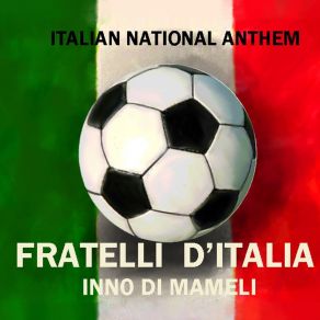 Download track Italy National Anthem - Inno Di Mameli (Remix; Short Version) ALAN ANTHEM