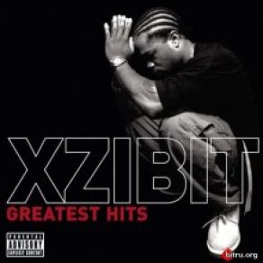 Download track What U See Is What U Get (Explicit Version) Xzibit