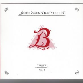 Download track Bagatelle # 294 John ZornTrigger