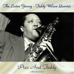 Download track Taking A Chance On Love (Remastered 2018) Lester Young - Teddy Wilson Quartet