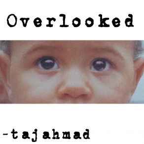 Download track Overlooked Tajahmad