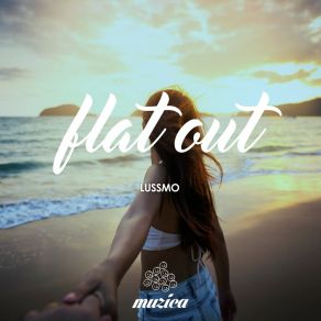 Download track Flat Out (Original Club Mix) Lussmo