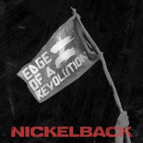 Download track Edge Of A Revolution Nickelback