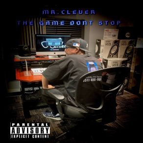 Download track The Game Never Ends Mr. CleverChito Perro