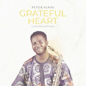 Download track Grateful Heart Peter Ajani