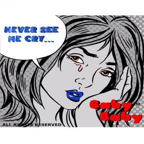 Download track Never See Me Cry (Extended Mix) Baby Baby