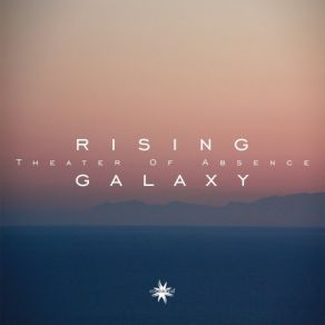 Download track Theater Of Absence Rising Galaxy