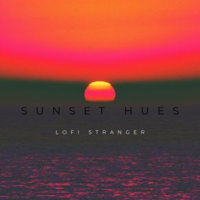 Download track Sunset Hues Lofi Stranger