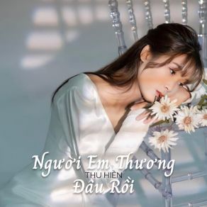 Download track Người Thương Em Đâu Rồi (Instrumental) Thu Hien