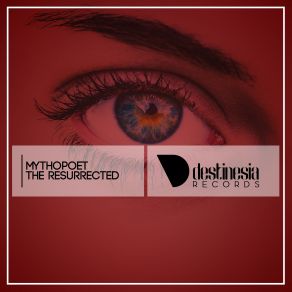 Download track The Resurrected (Original Mix) Mythopoet