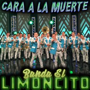 Download track Cara A La Muerte Banda El Limoncito