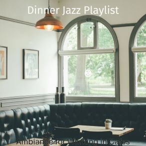 Download track Sophisticated Feeling Positive Dinner Jazz Playlist