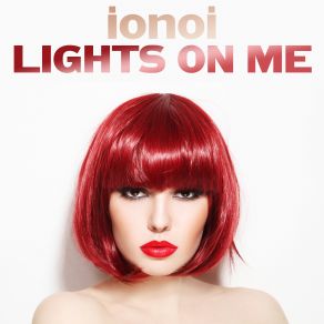 Download track Lights On Me (Vocal Mix) Ionoi