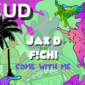 Download track Come With Me F! CHI