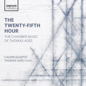 Download track The Four Quarters - III. Days Thomas Ades, Calder Quartet