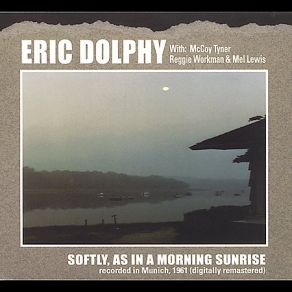 Download track Softly, As In A Morning Sunrise Eric Dolphy