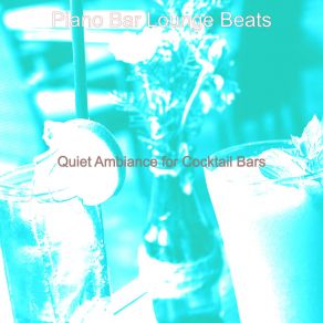 Download track Subdued Backdrops For Cocktail Bars Bar Lounge Beats