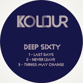 Download track Things May Change Deep Sixty