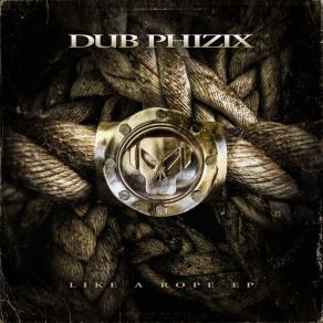 Download track Like A Rope Dub PhizixTHE FOX