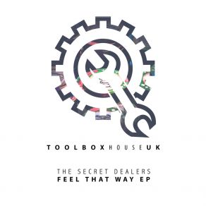 Download track Feel That Way (Original Mix) The Secret Dealers