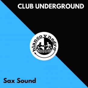 Download track Sax Sound Club Underground