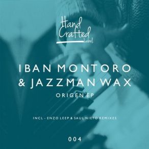 Download track A House (Saul Nieto & Enzo Leep Remix) [Handcrafted Label] Jazzman Wax, Iban Montoro