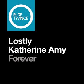 Download track Forever (Club Mix) Lostly, Katherine Amy