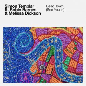 Download track Bead Town (See You In) (Extended Mix) Simon Templar, Robin Barnes, Melissa Dickson