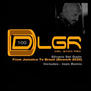 Download track From Jamaica To Brasil Rework 2020 (Original Mix) Silvano Del Gado