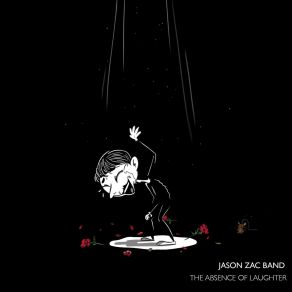 Download track The Absence Of Laughter (Piano Reprise) Jason Zac Band