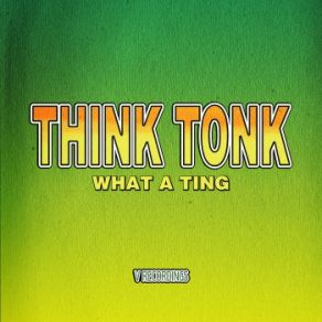 Download track What A Ting Think Tonk