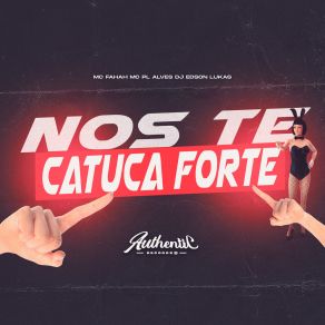 Download track Nos Te Catuca Forte (Speed Up) MC PL ALVES