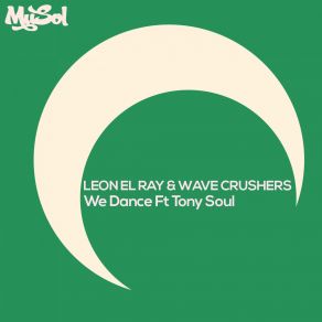 Download track We Dance Leon El Ray, Tony Soul