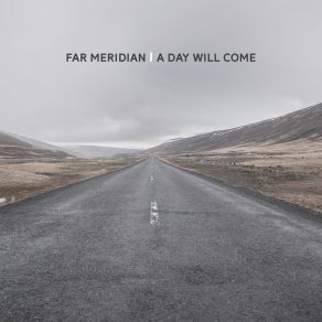 Download track A Day Will Come Far Meridian