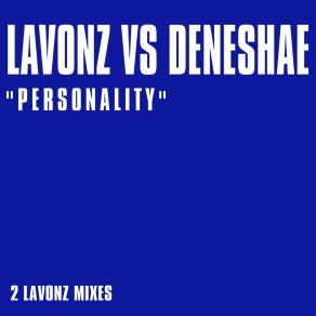 Download track Personality (Original Lavonz Vocal Mix) Deneshae