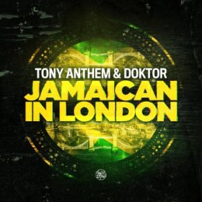 Download track Jamaican In London Tony Anthem, Doktor