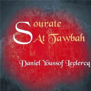 Download track Sourate At Tawbah, Pt. 4 (Français-Arabe) Daniel Youssof Leclercq