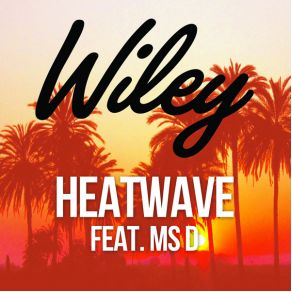 Download track Heatwave [DEVolution Radio Edit] Wiley, Ms. D